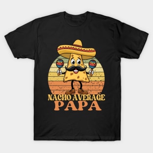 Nacho Average Papa-Funny Father's Day Cinco De Mayo T-Shirt